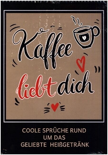 Kaffee liebt dich (Wandkalender 2023 DIN A3 hoch) (Calendar)