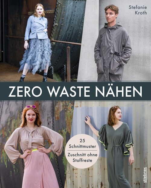 Zero Waste Nahen. 25 Schnittmuster - Zuschnitt ohne Stoffreste (Paperback)