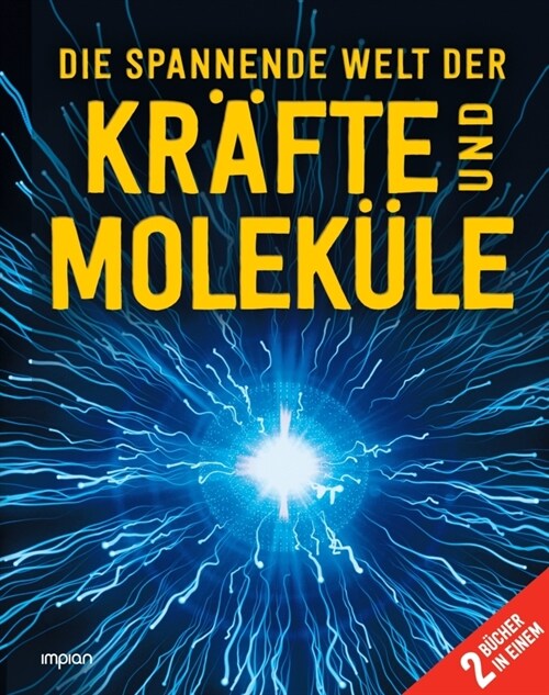 Die spannende Welt der Krafte und Molekule (Hardcover)