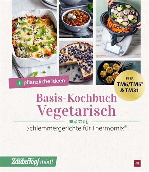 mein ZauberTopf mixt! Basis-Kochbuch Vegetarisch (Hardcover)