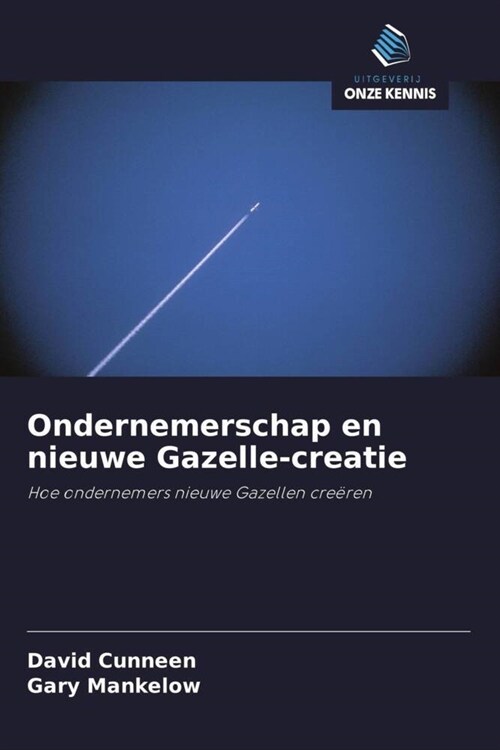 Ondernemerschap en nieuwe Gazelle-creatie (Paperback)