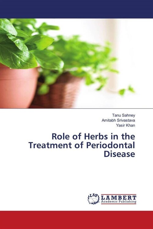 Role of Herbs in the Treatment of Periodontal Disease (Paperback)