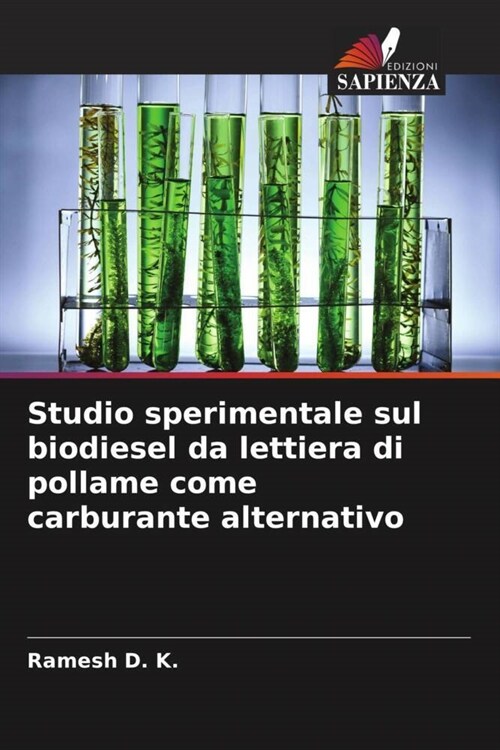 Studio sperimentale sul biodiesel da lettiera di pollame come carburante alternativo (Paperback)