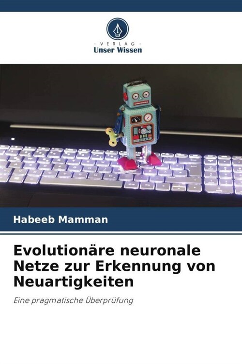 Evolutionare neuronale Netze zur Erkennung von Neuartigkeiten (Paperback)