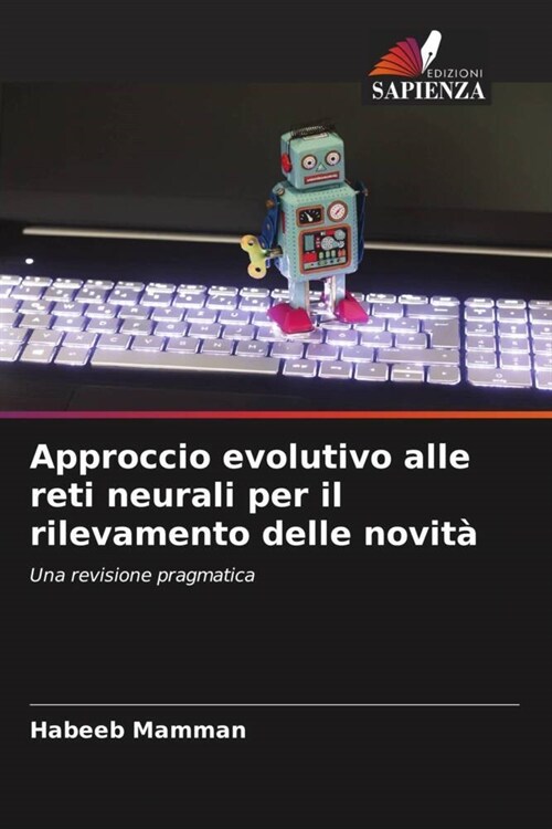 Approccio evolutivo alle reti neurali per il rilevamento delle novita (Paperback)