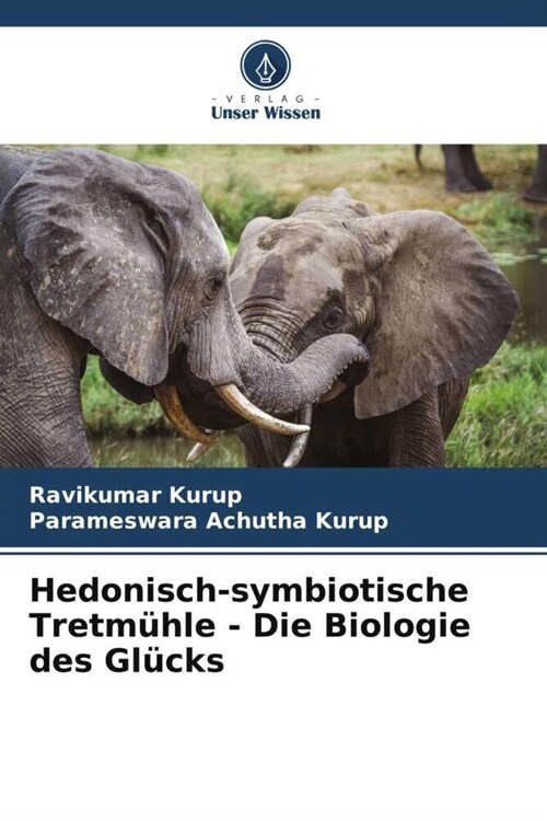 Hedonisch-symbiotische Tretmuhle - Die Biologie des Glucks (Paperback)