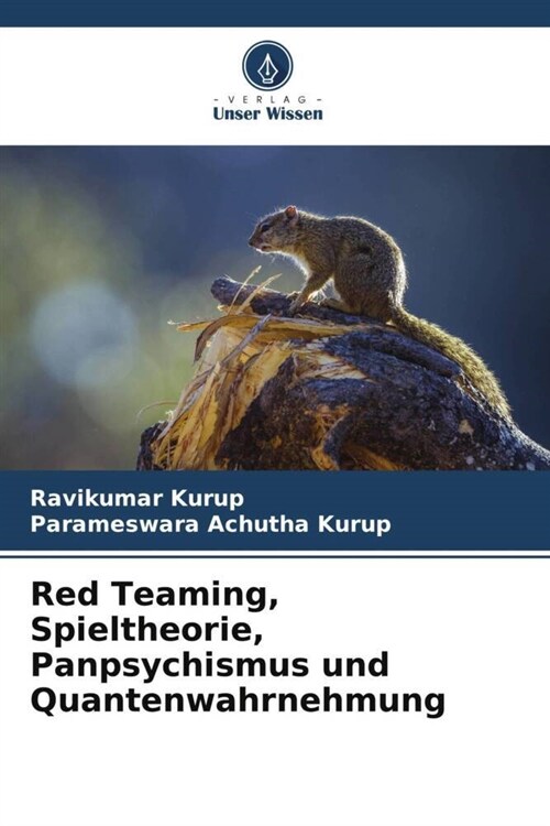 Red Teaming, Spieltheorie, Panpsychismus und Quantenwahrnehmung (Paperback)