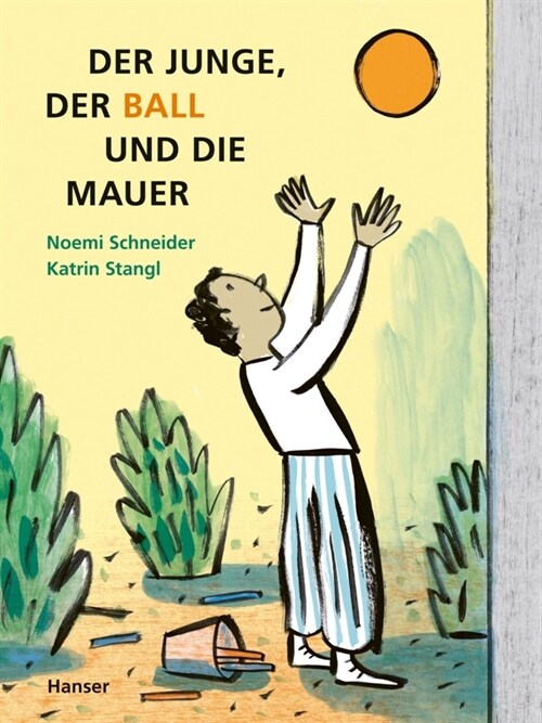 Der Junge, der Ball und die Mauer (Hardcover)