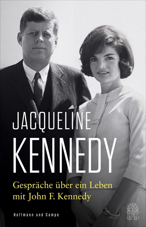 Gesprache uber ein Leben mit John F. Kennedy (Hardcover)