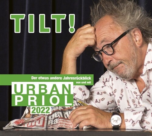 TILT! 2022 - Der etwas andere Jahresruckblick von und mit Urban Priol, 2 Audio-CD (CD-Audio)