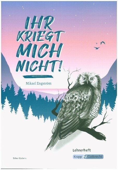 Ihr kriegt mich nicht! - Mikael Engstrom - Lehrerheft (Pamphlet)