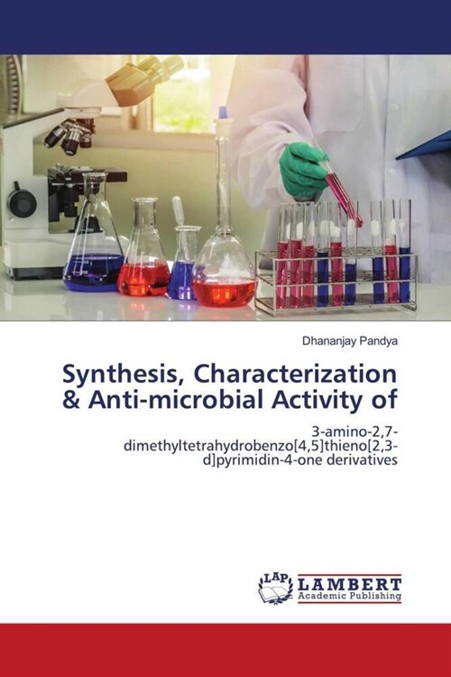 Synthesis, Characterization & Anti-microbial Activity of (Paperback)