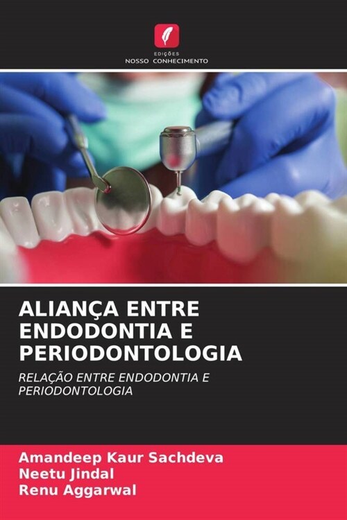 ALIANCA ENTRE ENDODONTIA E PERIODONTOLOGIA (Paperback)