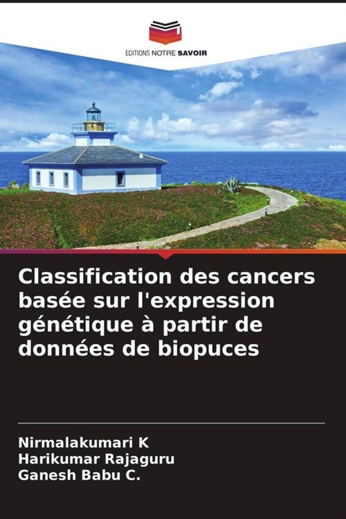 Classification des cancers basee sur lexpression genetique a partir de donnees de biopuces (Paperback)