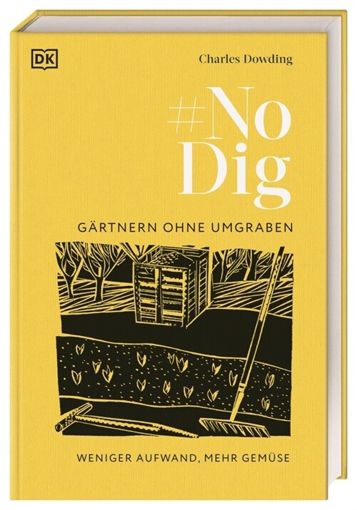 No Dig - Gartnern ohne Umgraben (Hardcover)