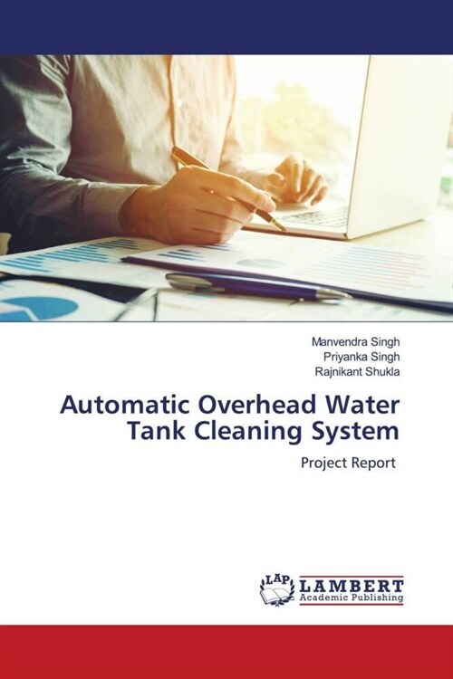 Automatic Overhead Water Tank Cleaning System (Paperback)