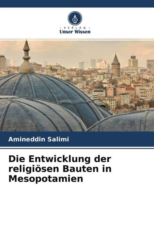 Die Entwicklung der religiosen Bauten in Mesopotamien (Paperback)