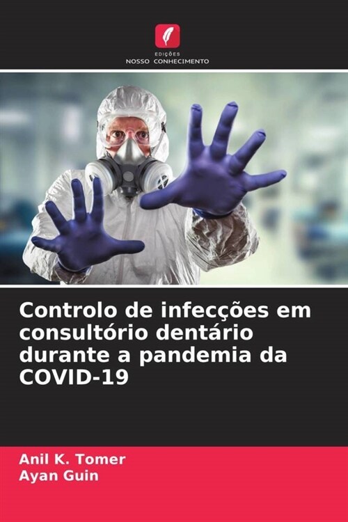 Controlo de infeccoes em consultorio dentario durante a pandemia da COVID-19 (Paperback)