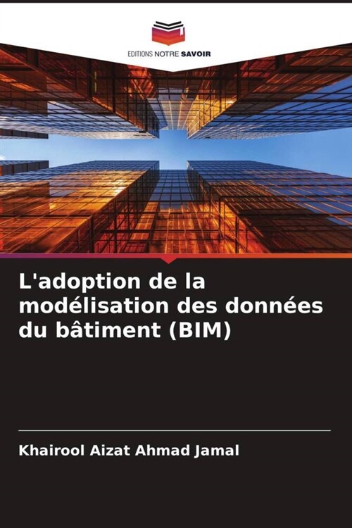 Ladoption de la modelisation des donnees du batiment (BIM) (Paperback)