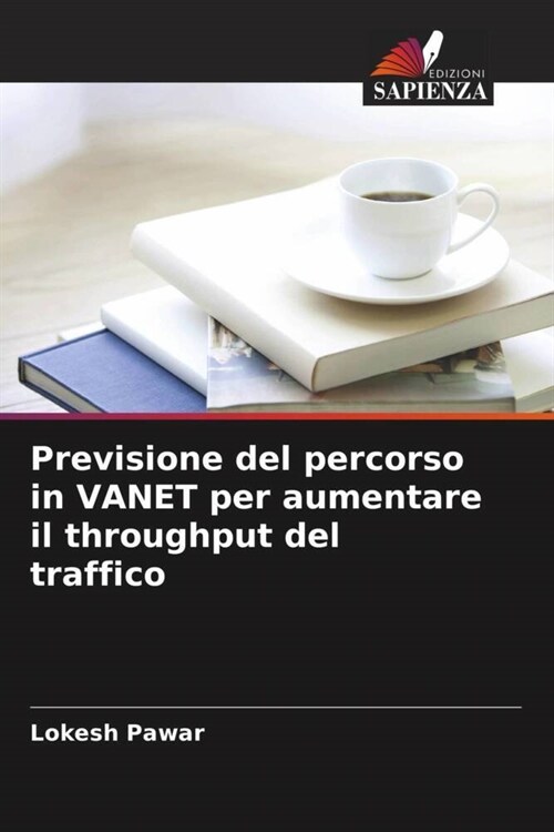 Previsione del percorso in VANET per aumentare il throughput del traffico (Paperback)