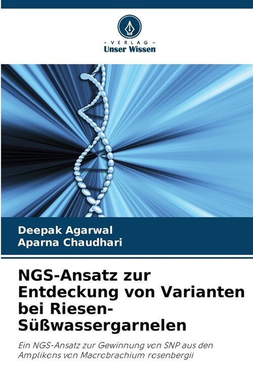 NGS-Ansatz zur Entdeckung von Varianten bei Riesen-S廻wassergarnelen (Paperback)