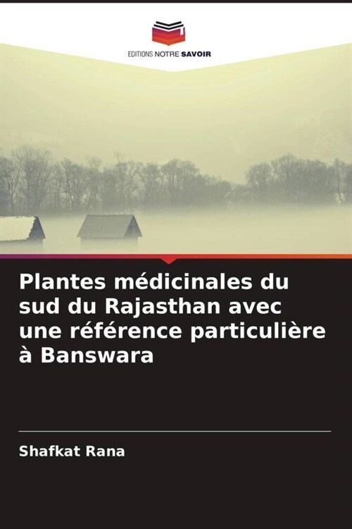 Plantes medicinales du sud du Rajasthan avec une reference particuliere a Banswara (Paperback)