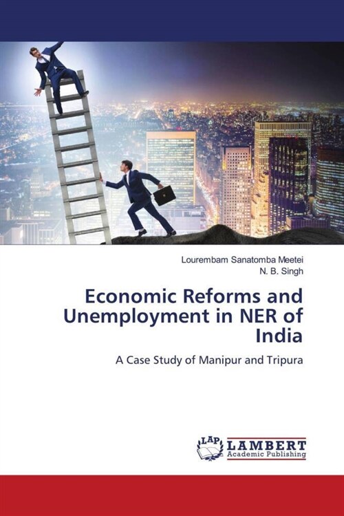 Economic Reforms and Unemployment in NER of India (Paperback)