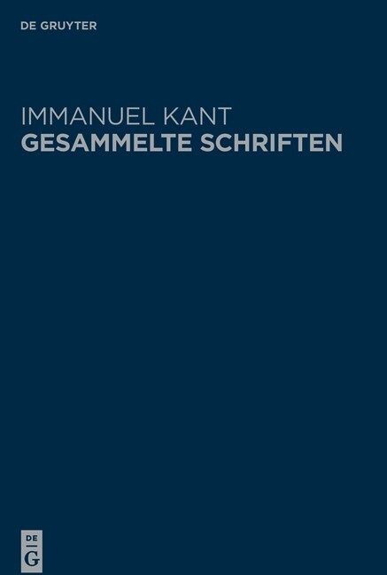 Immanuel Kant: Gesammelte Schriften. Abtheilung I: Werke   Neuedition / Die Religion innerhalb der Grenzen der bloßen Vernunft | Die Metaphysik der Si (Hardcover)