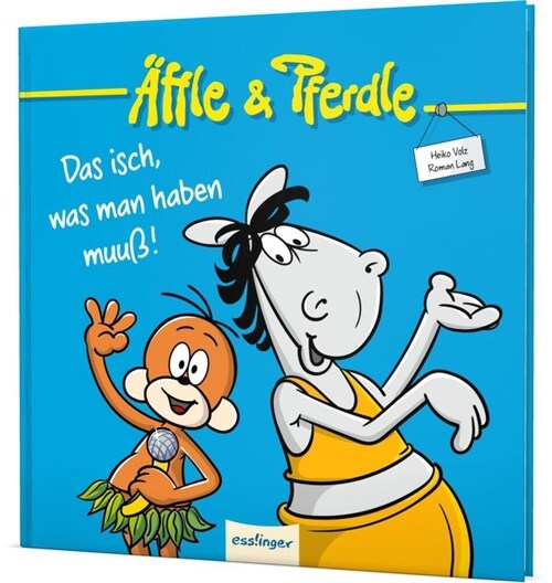 Affle & Pferdle: Das isch, was man haben muuß! (Hardcover)