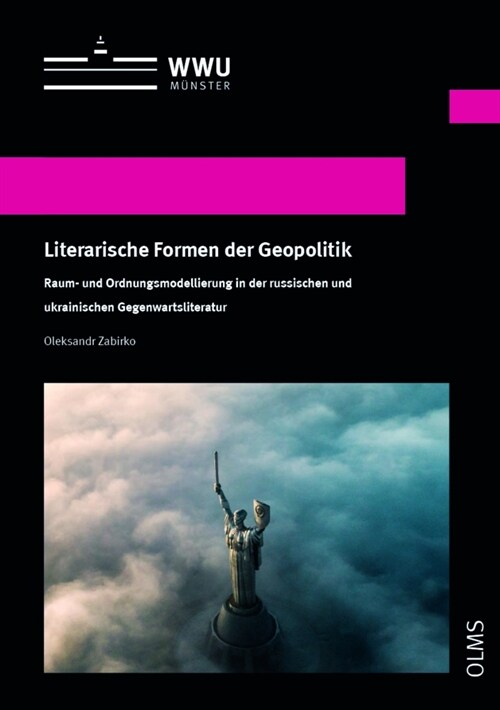 Literarische Formen Der Geopolitik: Raum- Und Ordnungsmodellierung in Der Russischen Und Ukrainischen Gegenwartsliteratur (Paperback)