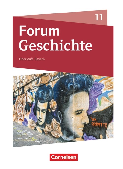 Forum Geschichte - Neue Ausgabe - Bayern - Oberstufe - 11. Jahrgangsstufe (Hardcover)