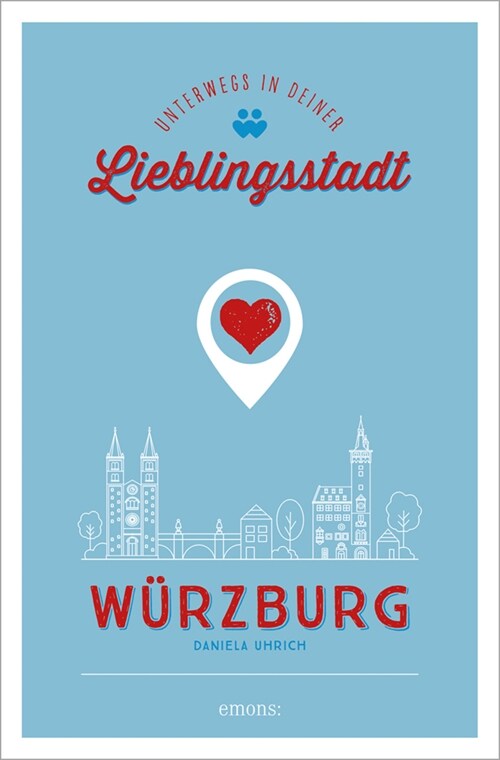 Wurzburg. Unterwegs in deiner Lieblingsstadt (Book)