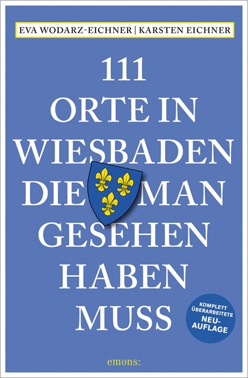 111 Orte in Wiesbaden, die man gesehen haben muss (Paperback)