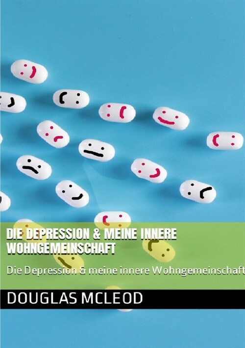 Die Depression & deine innere Wohngemeinschaft (Paperback)