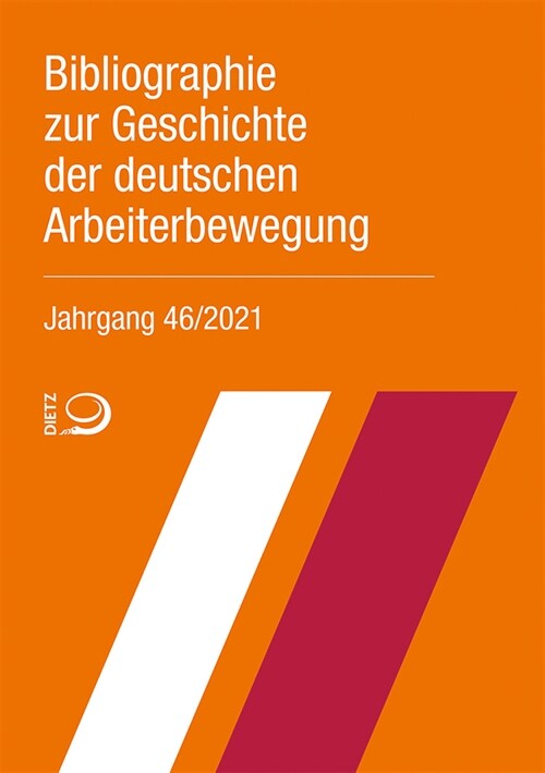 Bibliographie zur Geschichte der deutschen Arbeiterbewegung, Jahrgang 46 (2021) (Paperback)