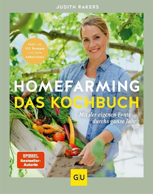 Homefarming: Das Kochbuch. Mit der eigenen Ernte durchs ganze Jahr (Hardcover)