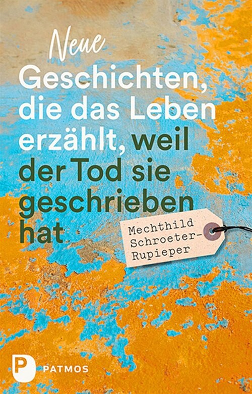 Neue Geschichten, die das Leben erzahlt, weil der Tod sie geschrieben hat (Hardcover)