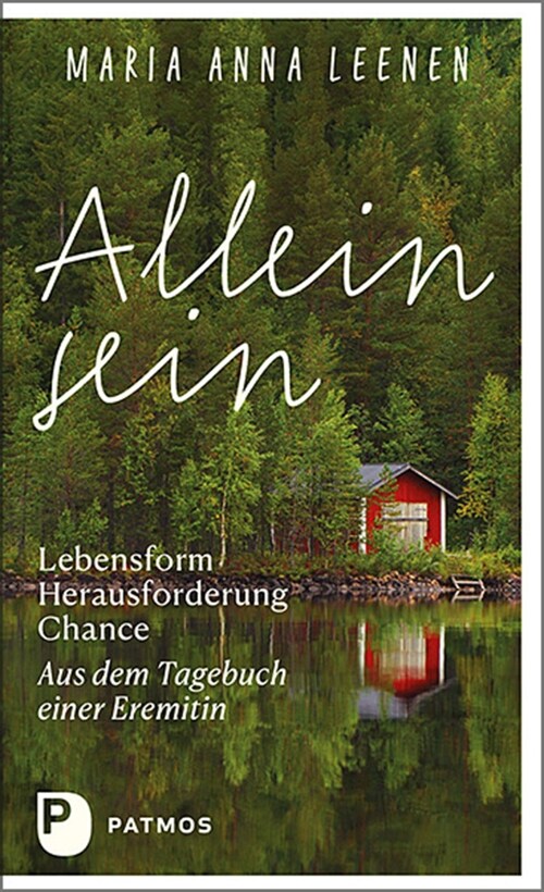 Allein sein: Lebensform - Herausforderung - Chance (Hardcover)