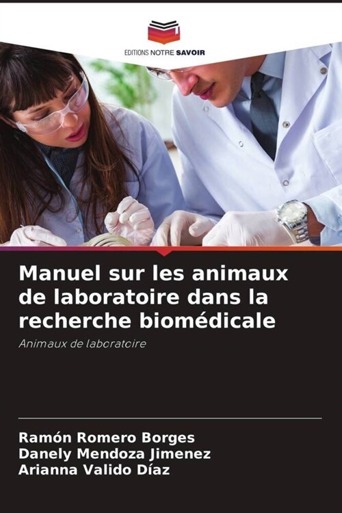 Manuel sur les animaux de laboratoire dans la recherche biomedicale (Paperback)