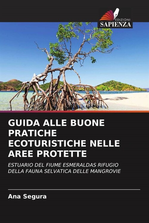 GUIDA ALLE BUONE PRATICHE ECOTURISTICHE NELLE AREE PROTETTE (Paperback)