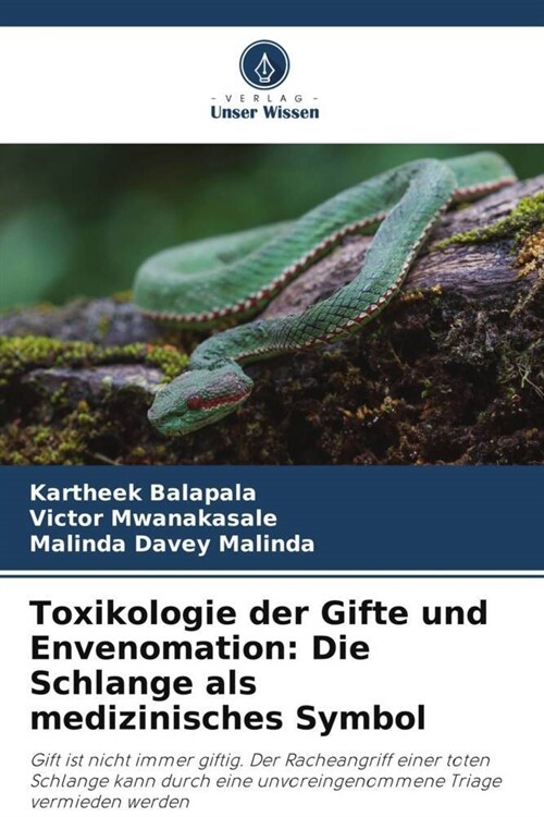 Toxikologie der Gifte und Envenomation: Die Schlange als medizinisches Symbol (Paperback)