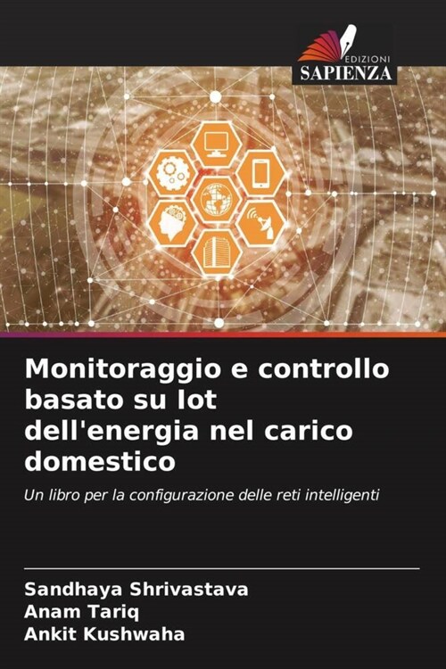 Monitoraggio e controllo basato su Iot dellenergia nel carico domestico (Paperback)