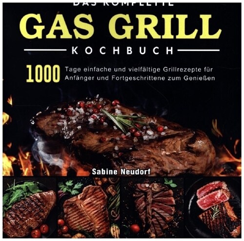 Das komplette Gas Grill Kochbuch (Paperback)