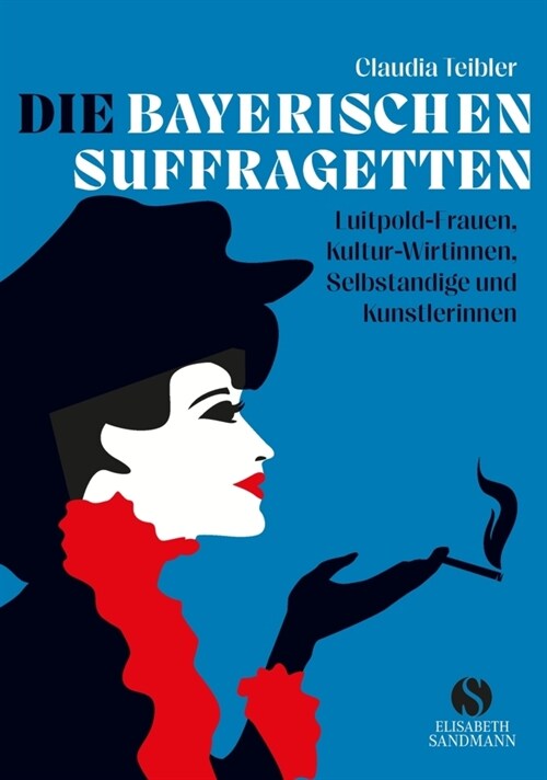 Die Bayerischen Suffragetten (Hardcover)