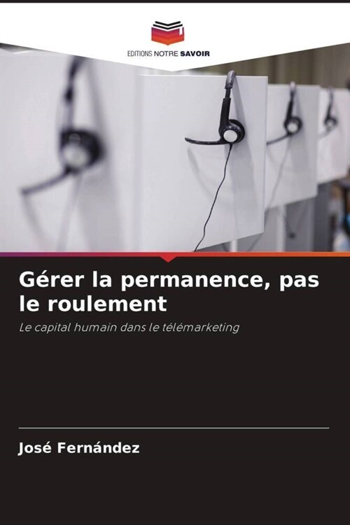 Gerer la permanence, pas le roulement (Paperback)