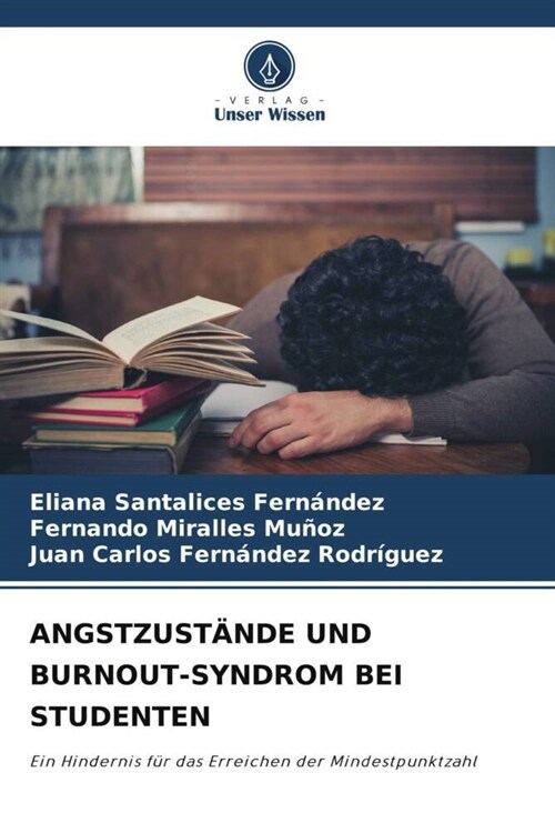 ANGSTZUSTANDE UND BURNOUT-SYNDROM BEI STUDENTEN (Paperback)