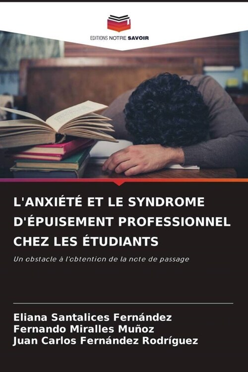 LANXIETE ET LE SYNDROME DEPUISEMENT PROFESSIONNEL CHEZ LES ETUDIANTS (Paperback)