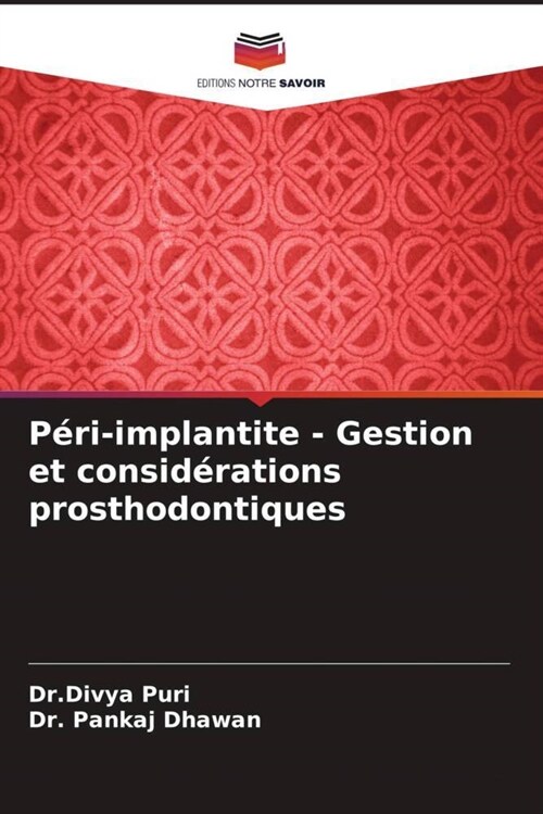 Peri-implantite - Gestion et considerations prosthodontiques (Paperback)