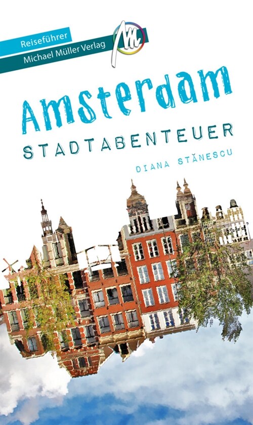 Amsterdam Stadtabenteuer Reisefuhrer Michael Muller Verlag (Paperback)