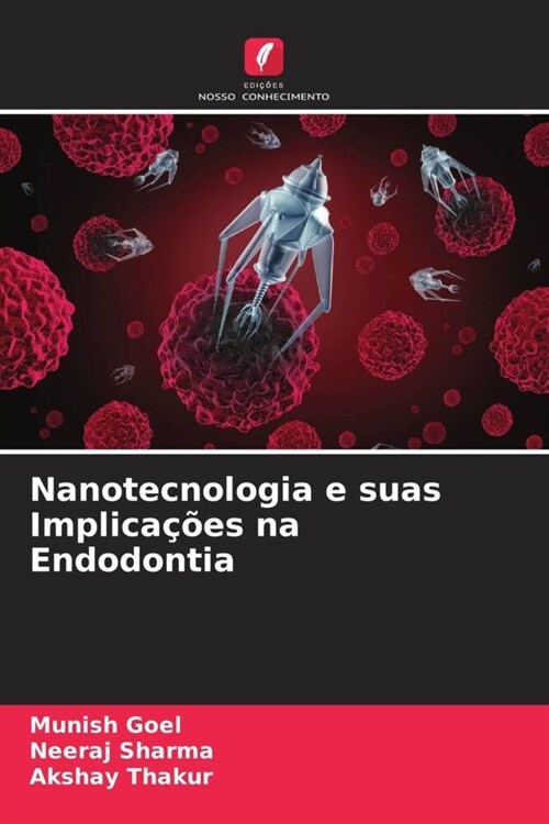 Nanotecnologia e suas Implicacoes na Endodontia (Paperback)